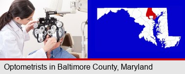 female optometrist performing a sight test; Baltimore County highlighted in red on a map