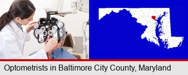 female optometrist performing a sight test; Baltimore City highlighted in red on a map